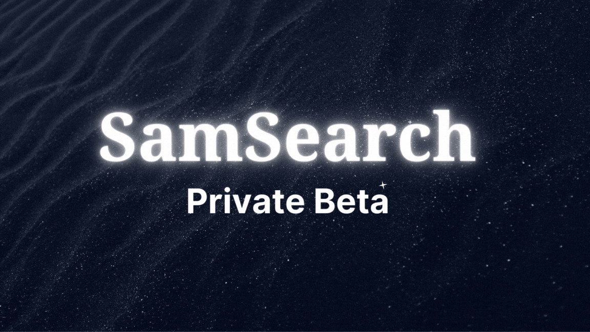Cover Image for Launching Our Private Beta: Exclusive Early Access to SamSearch's Latest Features