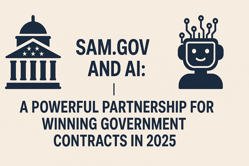 Sam.gov and AI: A Powerful Partnership for Winning Government Contracts in 2025