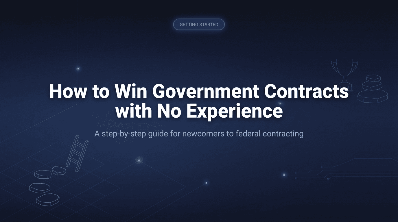 Cover Image for How to Win Government Contracts With No Experience: 7 Proven Strategies