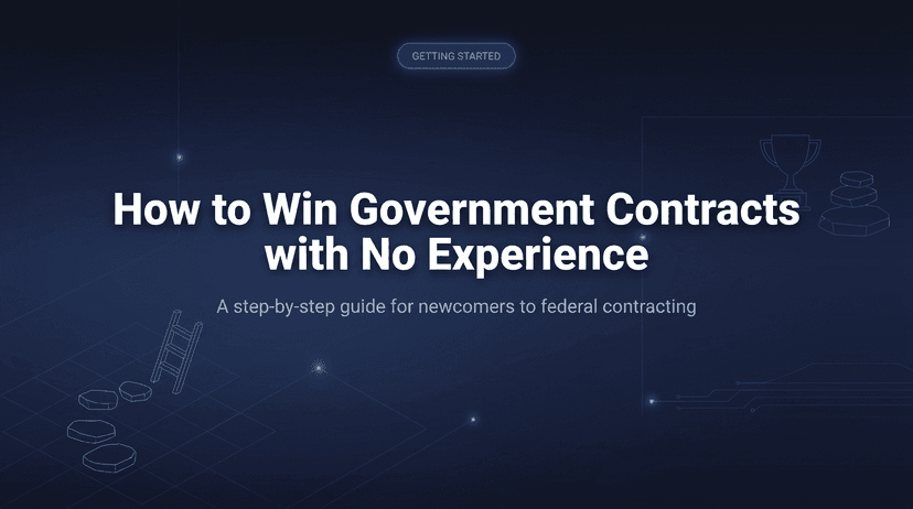 How to Win Government Contracts With No Experience: 7 Proven Strategies