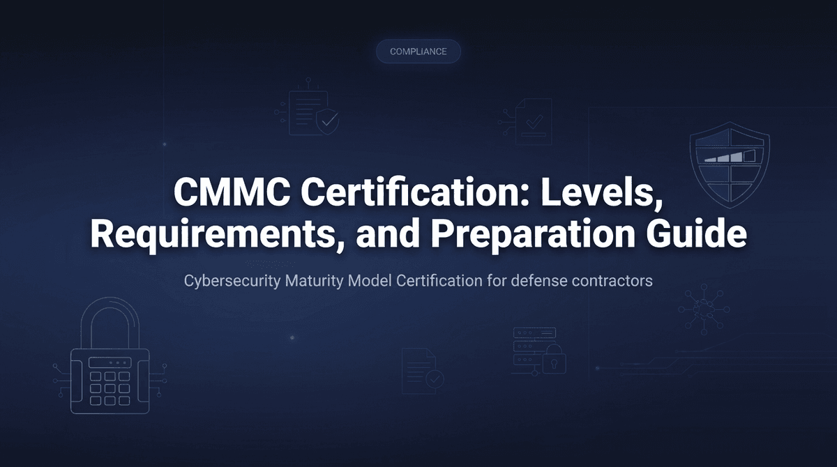 CMMC Certification: The Complete Guide for Small Contractors
