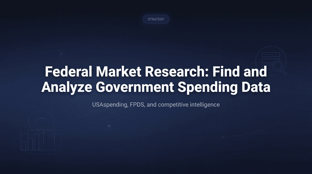 Federal Market Research: How to Find and Analyze Government Spending Data