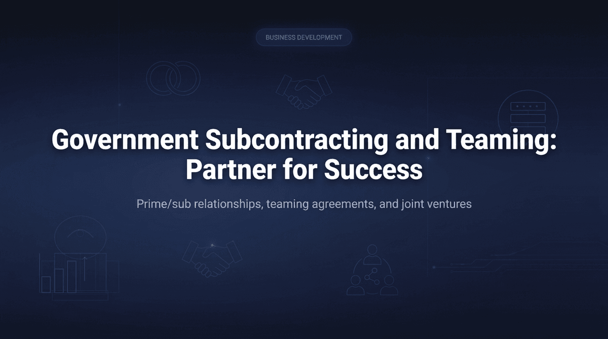 Government Subcontracting and Teaming: How to Partner for Success